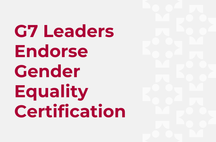 EDGE Certified Foundation Welcomes G7 Leaders’ Commitment to Gender Equality and Certification Systems to Close Gender Gaps